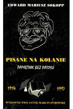Pisane na kolanie. Pamiętnik bez patosu 1914-1997.