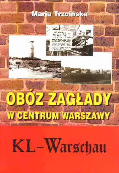 Obóz zagłady w centrum Warszawy. Konzentrationslager Warschau