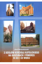 Z dziejów Kościoła katolickiego na Kaszubach i Pomorzu w XIX i XX wieku