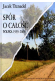 Spór o całość. Polska 1939-2004