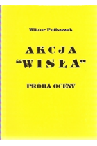 Akcja "Wisła". Próba oceny