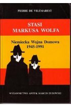 STASI Markusa Wolfa. Niemiecka Wojna Domowa 1945-1991. Wydanie uzupełnione i poprawione.
