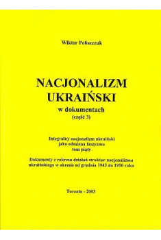 Nacjonalizm ukraiński w dokumentach. Część 3. Integralny nacjonalizm ukraiński jako odmiana faszyzmu. Tom 5