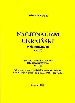Nacjonalizm ukraiński w dokumentach. Część 3. Integralny nacjonalizm ukraiński jako odmiana faszyzmu. Tom 5