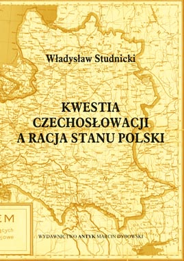 Kwestia Czechosłowacji a Racja Stanu Polski
