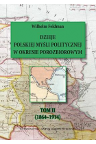 Dzieje polskiej myśli politycznej w okresie porozbiorowym (Próba zarysu) Tom 1 i 2 (komplet)