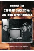 ZBRODNIA SMOLEŃSKA. Anatomia dezinformacji