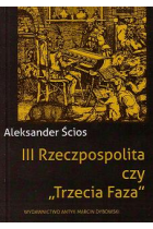 III Rzeczypospolita czy "Trzecia Faza"?