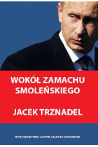 Wokół zamachu smoleńskiego