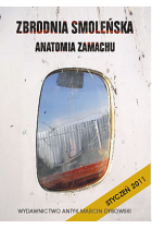 Zbrodnia smoleńska. Anatomia zamachu