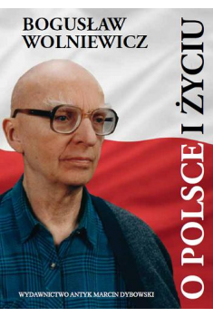 O Polsce i życiu. Refleksje filozoficzne i polityczne