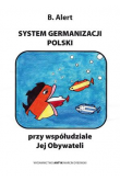 System germanizacji Polski przy współudziale Jej obywateli.