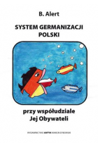 System germanizacji Polski przy współudziale Jej obywateli.