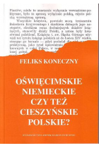 Oświęcimskie niemieckie, czy też Cieszyńskie polskie