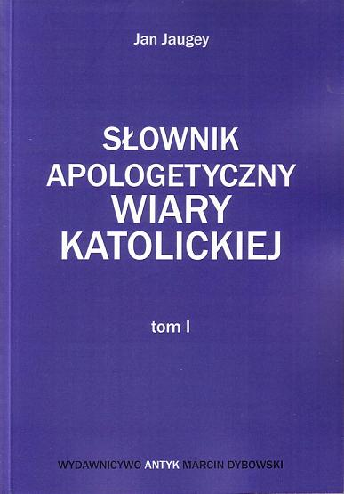 Słownik Apologetyczny Wiary Katolickiej tom 1, 2, 3 (komplet)