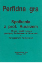 Perfidna Gra. Spotkania z prof. Rurarzem. Pierwsza część rozmów