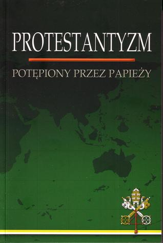 Protestantyzm potępiony przez Papieży