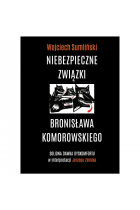 Audiobook Niebezpieczne Związki Bronisława Komorowskiego