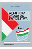 Węgierska droga do zwycięstwa Tom II - Rewolucyjne reformy V.Orbana