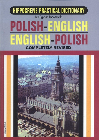 Practical Polish - English, English - Polish Dictionary. Praktyczny Słownik Polsko - Angielski Angielsko - Polski