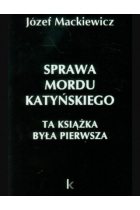 Sprawa mordu katyńskiego. Ta książka była pierwsza