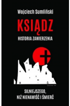 Ksiądz. Historia zawierzenia silniejszego, niż nienawiść i śmierć