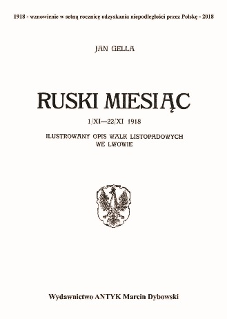 Ruski miesiąc 1/XI - 22/XI 1918 Ilustrowany opis walk listopadowych we Lwowie