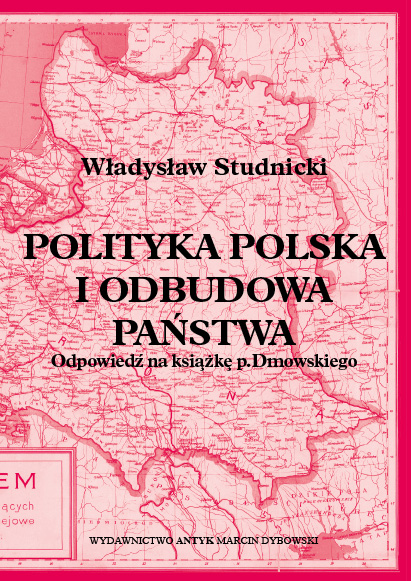 Polityka polska i odbudowa państwa. Odpowiedź na książkę p. Dmowskiego
